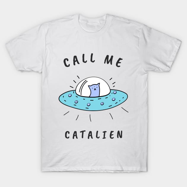 Call me Cat-Alien T-Shirt by Mad Art